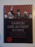 OAMENI CARE AU FACUT ISTORIE . CELE MAI INFLUENTE 100 DE PERSONALITATI ALE SECOLULUI XX de IAN WHITELAW , JULIE WHITAKER , 2010