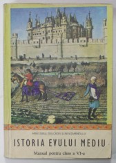 ISTORIA EVULUI MEDIU , MANUAL PENTRU CLASA A VI -A de GEORGIAN LUCIA ..NUTU CONSTANTIN , 1985,