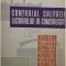 N. Teodorescu - Controlul calitatii lucrarilor de constructii (Editia: 1963)