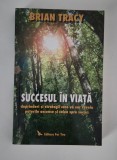 Brian Tracy Succesul in viata