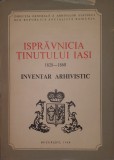 Ispravnicia Tinutului Iasi 1828-1860 Inventar Arhivistic, 1984, (Moldova, arhive, genealogie, regulament organic, istorie locala, cercetare)