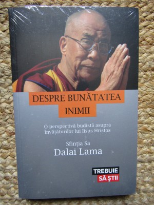 Despre bunatatea inimii - Dalai Lama IN TIPLA foto