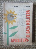 Apicultura si Baza Melifera - V. Petrus, I. Oprisan, Agro-Silvica 1964, 327 p. - Carte Apicultura