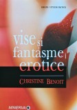 Cumpara ieftin Vise si fantasme erotice - 2008 - Christine Benoit (T264)