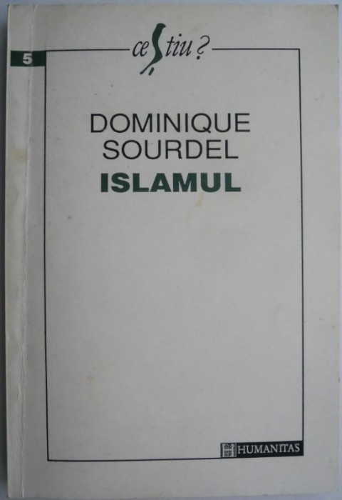 Islamul &ndash; Dominique Sourdel (putin uzata)