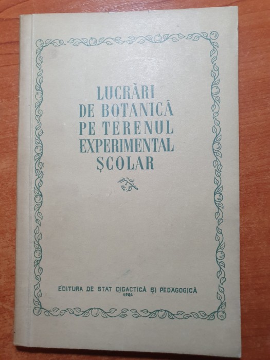 lucrari botanice pe terenul experimental scolar - din anul 1954