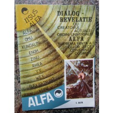Dialog-revelatie cu creatorul actualei ordini universale Alfa