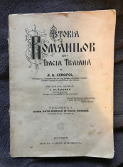 Istoria romanilor din Dacia Traiana / de A. D. Xenopol Vol. 1 1925 foto