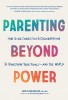 Parenting Beyond Power: Practical Tools for Connection, Healing, and Social Justice