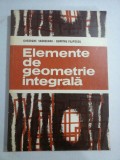 ELEMENTE DE GEOMETRIE INTEGRALA - Gheorghe VRANCEANU * Dumitru FILIPESCU