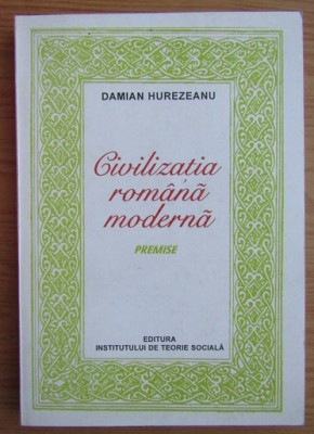 Damian Hurezeanu - Civilizatia romana moderna foto