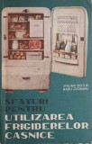 SFATURI PENTRU UTILIZAREA FRIGIDERELOR CASNICE-STELIAN BUCUR, RADU CIOBANU