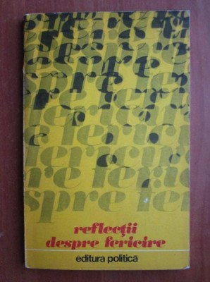 Reflectii despre fericire (1975, antologie de M. Diaconu) foto