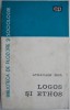 Logos si Ethos - Athanase Joja - Filosofie, Carte Noua/Anticariat
