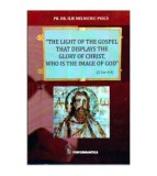 Ilie Melniciuc-Puica - The light of the gospel that displays the