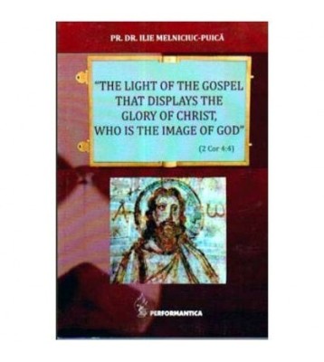 Ilie Melniciuc-Puica - The light of the gospel that displays the foto