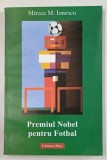 PREMIUL NOBEL PENTRU FOTBAL de MIRCEA M. IONESCU , LIPSA PAGINA DE TITLU , ANII &#039;2000