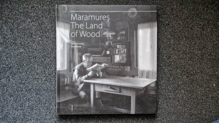 MARAMURES THE LAND OF WOOD - Dinescu, Barca