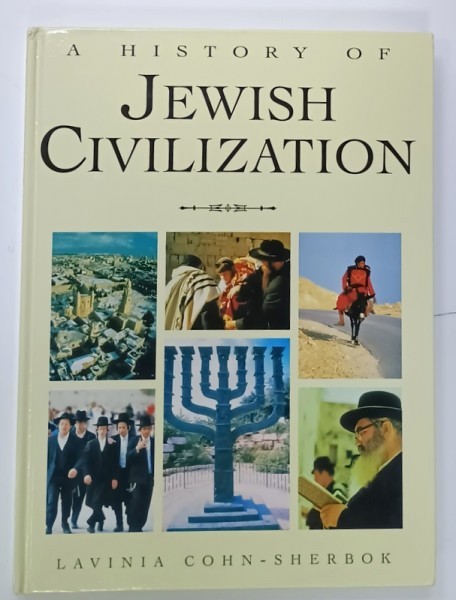 A HISTORY OF JEWISH CIVILIZATION by LAVINIA COHN - SHERBOK , 1997, BOGAT ILUSTRATA