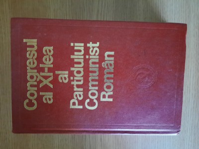 CONGRESUL AL XI-LEA AL PARTIDULUI COMUNIST ROMAN - 1975 foto