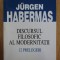 Jurgen Habermas - Discursul filosofic al modernitatii. 12 prelegeri