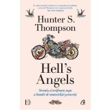 Hell's Angels. Strania si terifianta saga a bandei de motociclisti proscrisi - Hunter S. Thompson