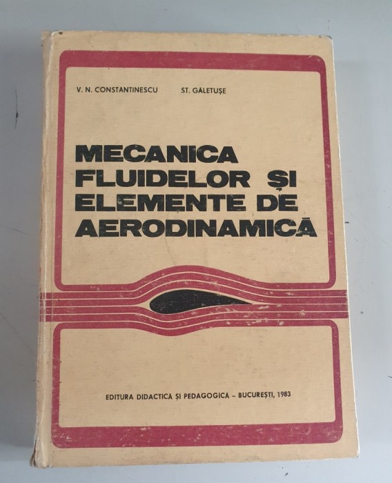 Mecanica fluidelor si elemente de aerodinamica -V.N.Constantinescu , St. Galetuse