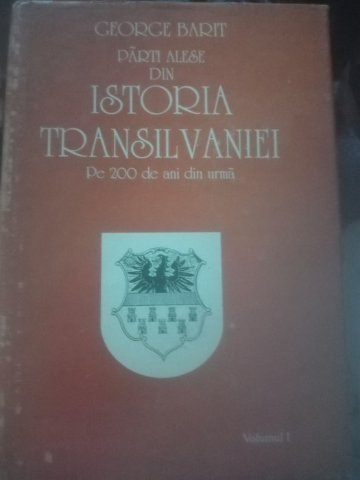 Istoria Transilvaniei de George Barit, vol. 1