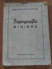 Topografie Miniera - Editura Tehnica 1951, 152 pagini - Carte Constructii