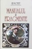 Manualul si Fragmente - Epictet, Filosofie, Saeculum Vizual, 2002, 126 pagini