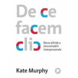 De ce facem clic &ndash;Kate Murphy