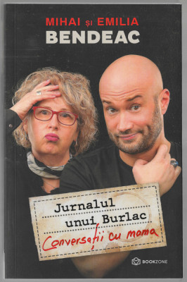 Jurnalul unui burlac / Conversații cu mama - Emilia și Mihai Bendeac (Bookzone) foto