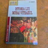 Istoria lui Mihai Viteazul - N. Iorga