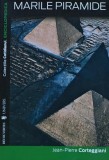 Marile Piramide - Jean Pierre Corteggiani - Carte Istorie Universala, Aparitie 2011, Brosata, 120 Pagini
