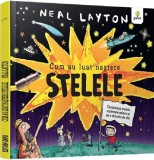 Cumpara ieftin Cum Au Luat Nastere Stelele, Neal Layton - Editura Gama
