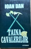 TAINA CAVALERILOR IOAN DAN