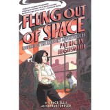 Flung Out of Space Inspired by the Indecent Adventures of Patricia Highsmith