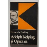 Heinrich Festing - Adolph Kolping și opera sa