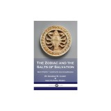 The Zodiac and the Salts of Salvation: Both Parts - Complete and Unabridged