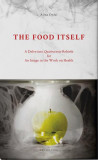 The Food Itself Alina Dedal Carti Non-fictiune Paperback brosat sensul hranei sanatate hrana pentru suflet