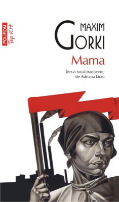 Mama (Top 10+) - Paperback brosat - Maxim Gorki - Polirom foto