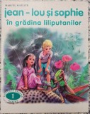 Jean-Lou si Sophie in gradina liliputanilor - Marcel Marlier