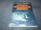 LEONIDA NEAMTU - LEGENDA CAVALERILOR ABSENTI