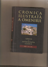 Cronica Ilustrata a omenirii - Grecia ?i Antichitatea clasica (1000-323 i.Hr) foto