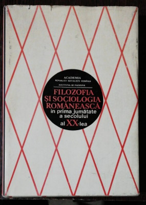 FILOZOFIA SI SOCIOLOGIA ROMANEASCA IN PRIMA JUMATATE A SECOLULUI AL XX-LEA foto