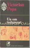 Un Om Indurerat - Victor Ion Popa