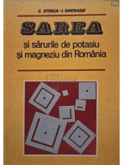 C. Stoica - Sarea si sarurile de potasiu si magneziu din Romania (Editia: 1981) foto