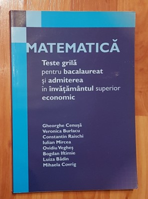 Matematica. Teste grila pentru bac si admiterea in invatamantul economic foto