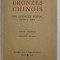 BRONZES CHINOIS DES DYNASTIES TCHEOU - TS&#039; IN et HAN , 1934