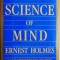 The Science of Mind &ndash; Ernest Holmes